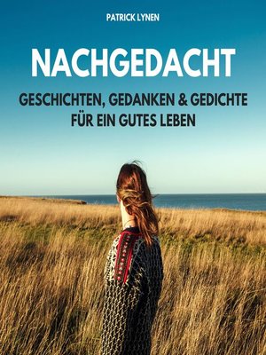 cover image of NACHGEDACHT--Geschichten, Gedanken und Gedichte für ein gutes Leben